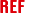 REF